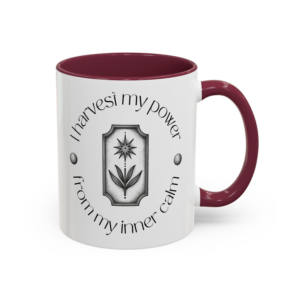 Inspirational Coffee Mug — "I Harvest My Power From My Inner Calm" (11oz/15oz)